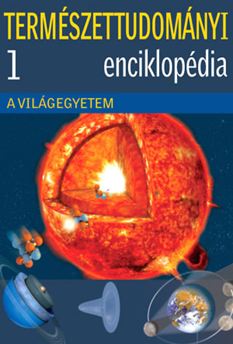 Termszettudomnyi enciklopdia 1. - A Vilgegyetem