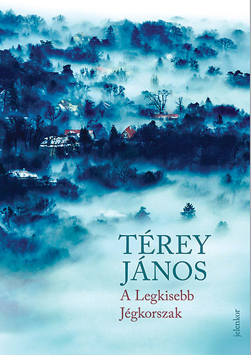 T�rey J�nos - A Legkisebb J�gkorszak