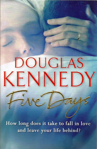 Douglas Kennedy - Five Days
