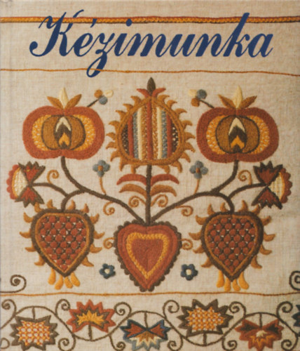 Márton Erzsébet (szerk.) - Kézimunka (kivehető mellékletekkel)