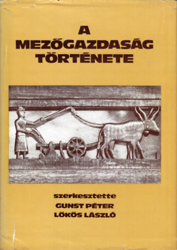Gunst P.-Lks L.  (szerk.) - A mezgazdasg trtnete