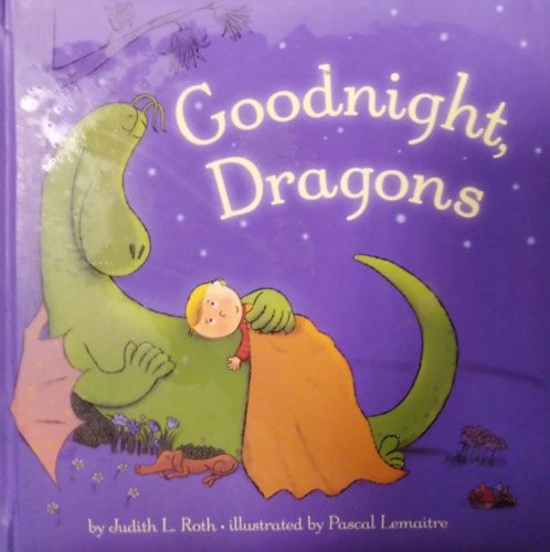 Pascal Lemaitre Judith L. Roth - Goodnight Dragons