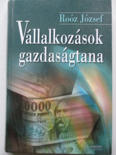 Dr. Roóz József - Vállalkozások gazdaságtana