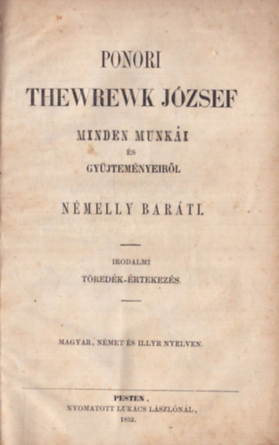 Ponori Thewrewk Jzsef - Ponor Thewrewk Jzsef minden munki s gyjtemnyeirl Nmelly Barti (1852) (1. kiads)