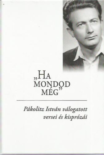 Véryné Pákolitz Éva (szerk.) - ,,Ha mondod még"