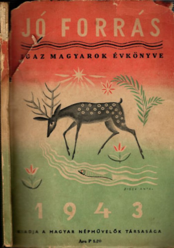 Szentiváni Gábor (szerk.) - Jó Forrás 1943. (Igaz Magyarok Évkönyve)