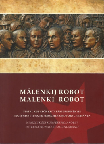 Mrkus Beta  (szerk.) - Mlenkij robot: Fiatal kutatk kutatsi eredmnyei/Malenki robot: Ergebnisse junger Forscher und Forscherinnen