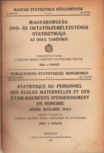 Magyarország óvó- és oktatószemélyzetének statisztikája az 1934/5. tanévben - Magyar Statisztikai Közlemények 103. kötet