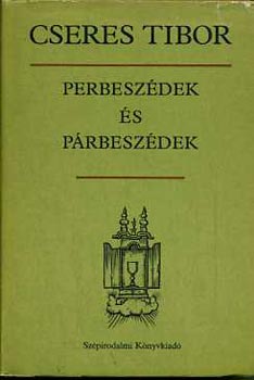 Cseres Tibor - Perbeszédek és párbeszédek