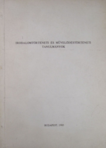 K�sa L�szl� - Szegedy-Masz�k Mih�ly  (szerk.) - Irodalomt�rt�neti �s m�vel�d�st�rt�neti tanulm�nyok (Tanulm�nyk�tet N�meth G. B�la hatvanadik sz�let�snapj�ra)