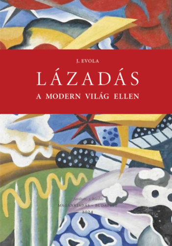Julius Evola - Lázadás a modern világ ellen