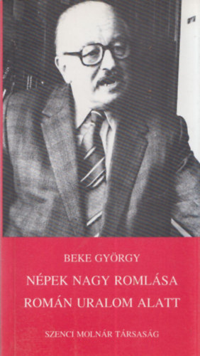 Beke Gy�rgy - N�pek nagy roml�sa rom�n uralom alatt - a rom�n n�pet is bele�rtve