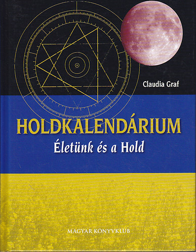 Claudia Graf - Holdkalendárium - Életünk és a Hold
