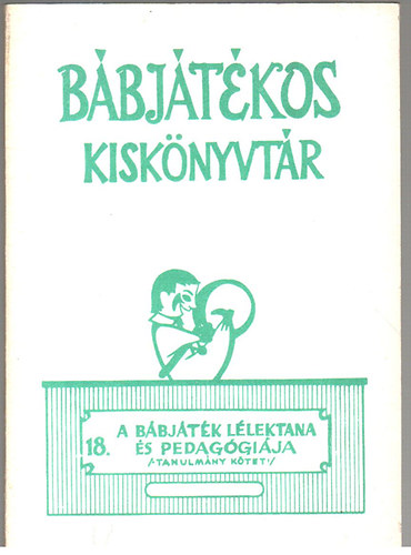 Holl�s R�bertn�  (szerk.) - A b�bj�t�k l�lektana �s pedag�gi�ja (B�bj�t�kos kisk�nyvt�r 18.)