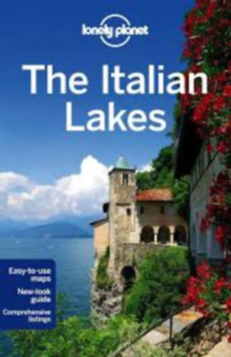 Anthony Ham Paul Hardy - Lonely Planet - The Italian Lakes - Az olasz tavak, Olaszország útikönyv