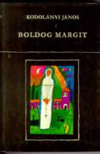 Kodolnyi Jnos - 2 m: n vagyok, Boldog Margit - Kodolnyi