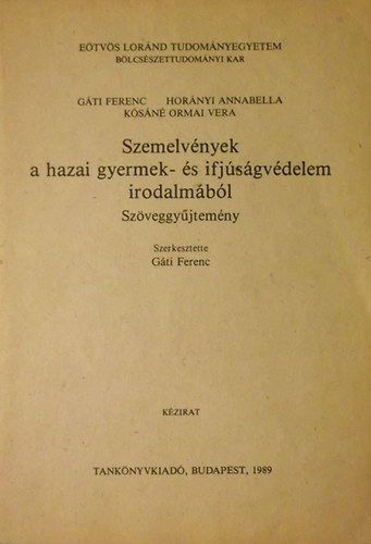 Hornyi Annabella; gti ferenc; Ksn O. Vera - Szemelvnyek a hazai gyermek- s ifjsgvdelem irodalmbl (Szveggyjtemny -Kzirat)