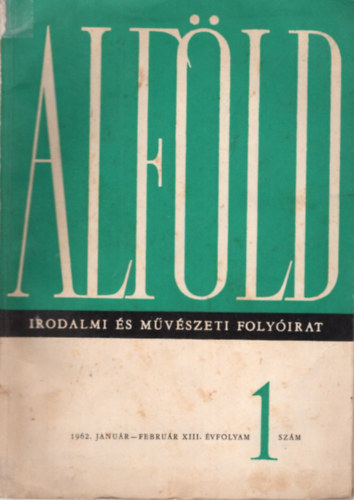 Boda Istv�n, F�bi�n S�ndor Baranyi Imre - Alf�ld - Irodalmi �s M�v�szeti foly�irat 1962. janu�r-febru�r XIII. �vf. 1 sz�m
