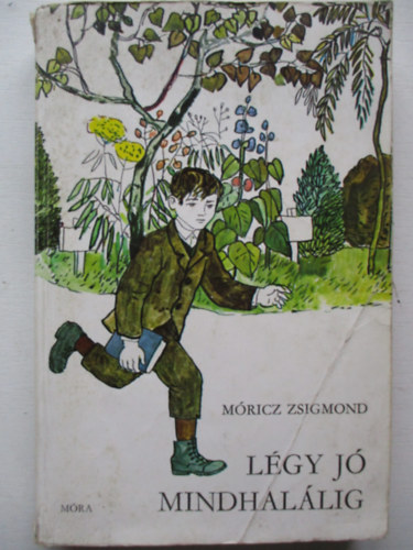 Mricz Zsigmond - Lgy j mindhallig