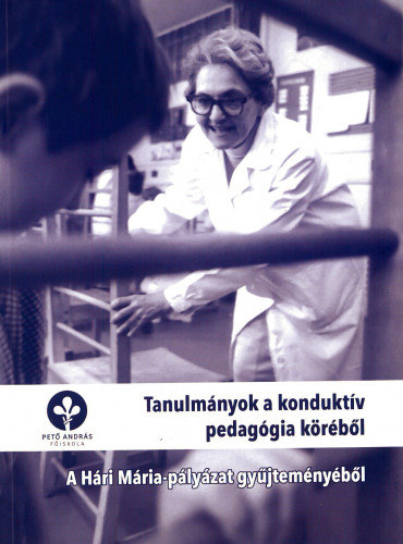 Kollega Tarsoly Istvn  (szerk) Dek Adrienn (szerk.) - Tanulmnyok a konduktv pedaggia krbl - A Hri Mria-plyzat gyjtemnybl