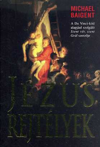 Michail Baigent - J�zus-rejt�lyek