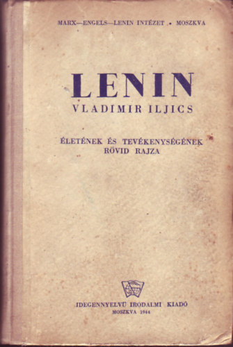 Lenin Vladimir Iljics letnek s tevkenysgnek rvid rajza