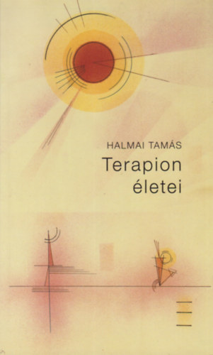 Halmai Tamás - Terapion életei