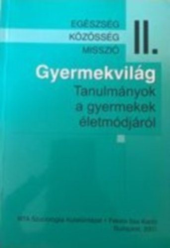 Gyermekvilg II. Tanulmnyok a gyermekek letmdjrl