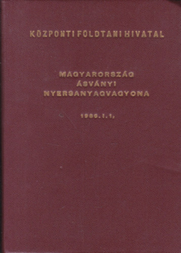 Dr. Dank Viktor - Magyarorsz�g �sv�nyi nyersanyagvagyona - T�j�koztat� Magyarorsz�g 1986. I. 1-jei helyzet szerinti �sv�nyi nyersanyagvagyon�r�l (sz�mozott)