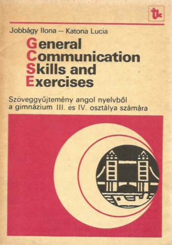 Jobb�gy Ilona; Katona Lucia - General Communication Skills and Exercises
