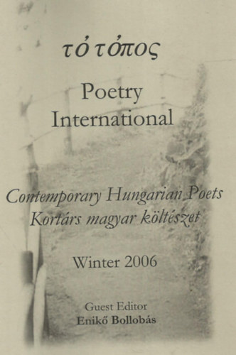 Contemporary Hungarian Poets - Poetry International, Volume 8, Winter 2006 - Kort�rs Magyar m�v�szet - Poetry International, 8. sz�m, 2006 t�l - Angol nyelv�