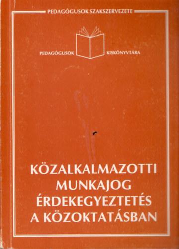 Kzalkalmazotti munkajog rdekegyeztets a kzoktatsban