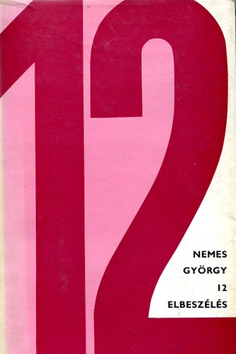 Nemes Gyrgy - 12 elbeszls