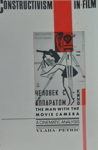 Vlada - Petric - Constructivism in Film (A konstruktivizmus a filmm�v�szetben - angol nyelv�)
