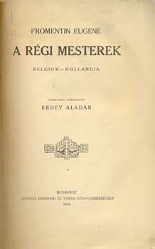 Fromentin Eug�ne - A r�gi mesterek (Belgium-Hollandia)