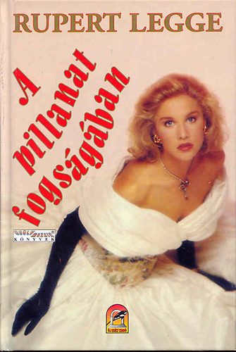 Rupert Legge - A pillanat fogságában (Legge)