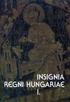 Ferenc Flep - Insignia Regni Hungariae I.