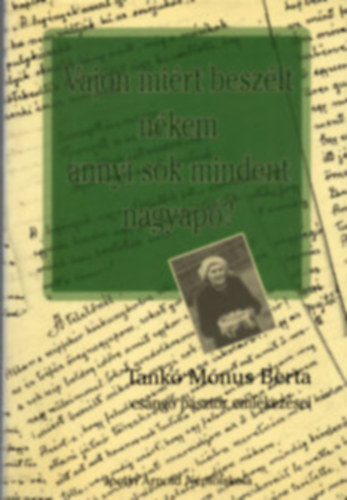 Tank� M�nus Berta - Vajon mi�rt besz�lt n�kem annyi sok mindent nagyap�? - Tank� M�nus Berta cs�ng� p�sztor eml�kez�sei