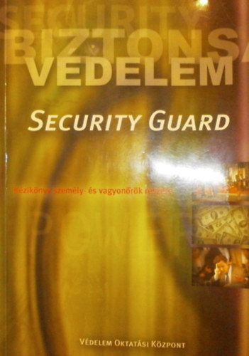 Elekes Attila  (szerk.) - Security Guard