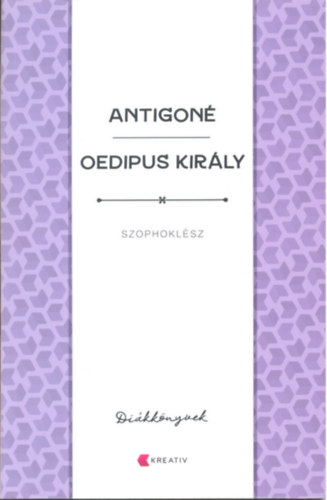Szophoklsz - Antigon - Oedipus kirly