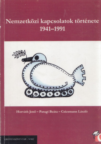 Horv�th-Paragi-Csicsmann - Nemzetk�zi kapcsolatok t�rt�nete 1941-1991