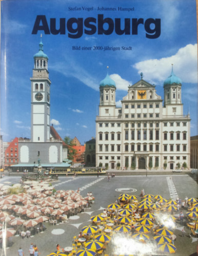 Johannes Hampel Stefan Vogel - Augsburg - Bild einer 2000-jhren Stadt