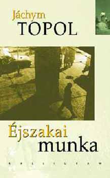 J�chym Topol - �jszakai munka