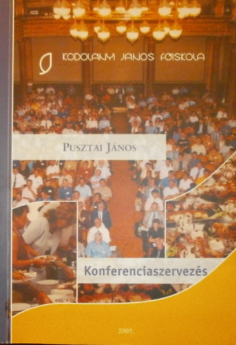 Pusztai J�nos - Konferenciaszervez�s