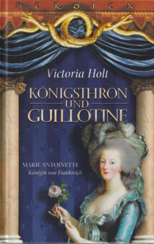 Victoria Holt - Knigsthron und Guillotine