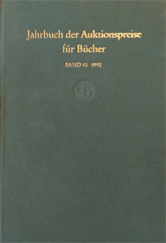Jahrbuch der Auktionspreise f�r B�cher, Handschriften und Autographen - Band 43 - 1992