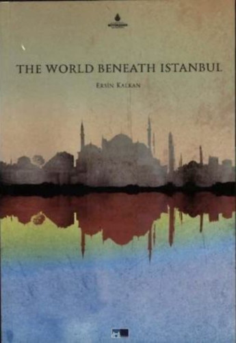 Ersin Kalkan - The World Beneath Istanbul