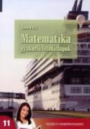 Korom P�l - Matematika gyakorl� feladatlapok a k�z�piskol�k 11. �vf. sz�m�ra