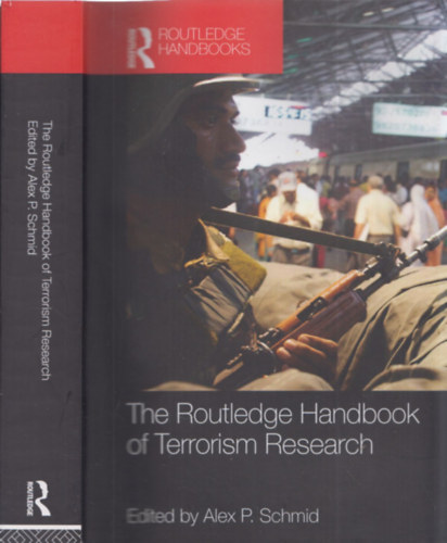 Alex P. Schmid - The Routledge Handbook of Terrorism Research