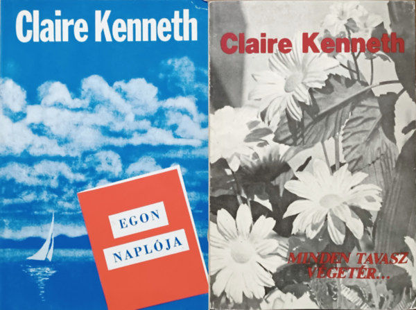 Claire Kenneth - Minden tavasz v�get �r + Egon napl�ja (2 k�tet)